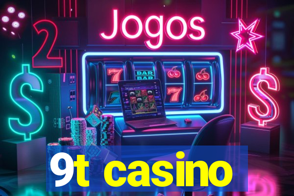 9t casino